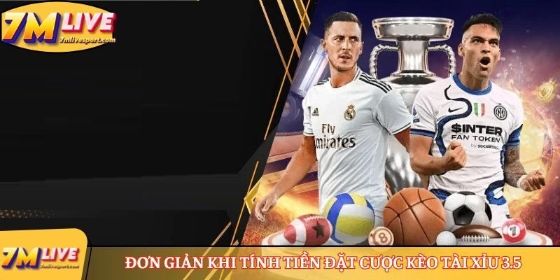 Kèo Tài Xỉu 3.5: Tổng hợp những thông tin cần phải biết 9 Đơn giản khi tính tiền đặt cược kèo Tài Xỉu 3.5