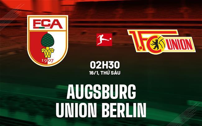 nhan dinh bong da du doan Augsburg vs Union Berlin vdqg duc bundesliga hom nay