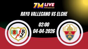 Soi kèo Rayo Vallecano vs Elche 02h00 Ngày 04/04/2026 8 Soi kèo Rayo Vallecano vs Elche 02h00 Ngày 04/04/2026