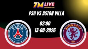 Soi kèo PSG vs Aston Villa 02h00 Ngày 13/08/2026 7 Soi kèo PSG vs Aston Villa 02h00 Ngày 13/08/2026